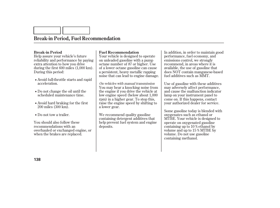 Break-in period, fuel recommendation | HONDA 2007 Element - Owner's Manual User Manual | Page 141 / 275