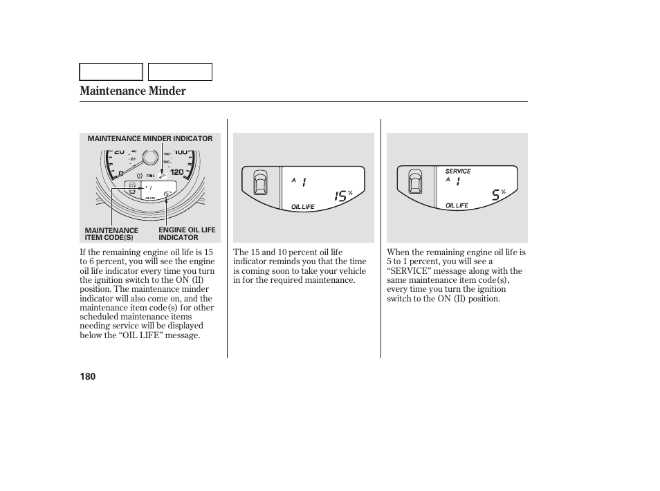 Maintenance minder | HONDA 2007 Element - Owner's Manual User Manual | Page 183 / 275