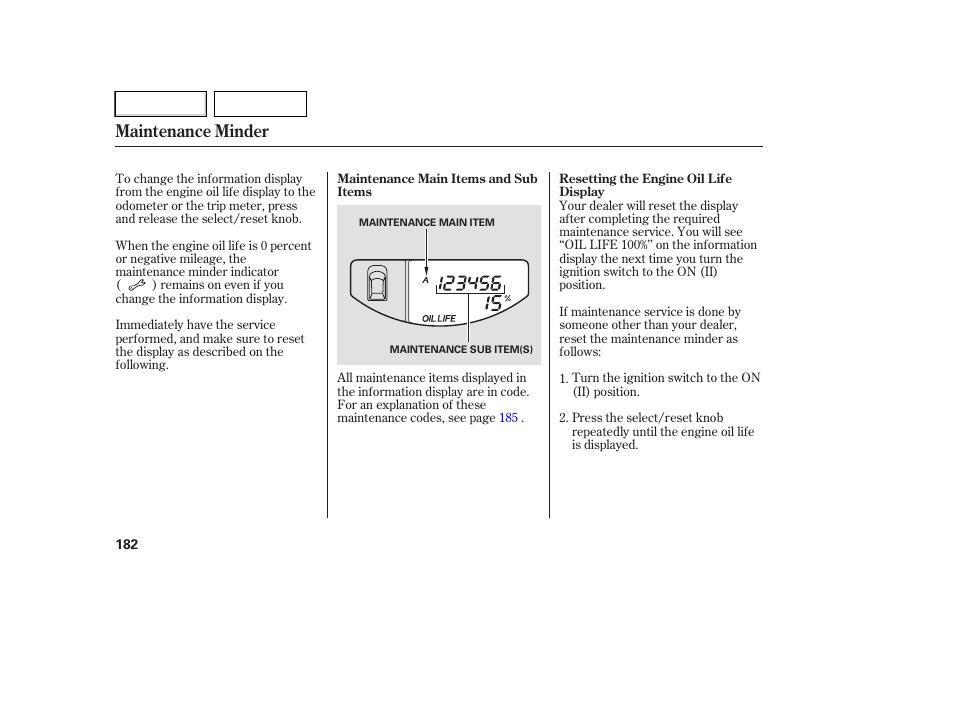 Maintenance minder | HONDA 2007 Element - Owner's Manual User Manual | Page 185 / 275