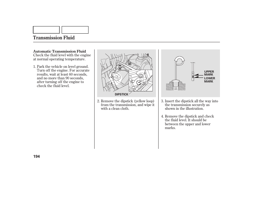 Transmission fluid | HONDA 2007 Element - Owner's Manual User Manual | Page 197 / 275