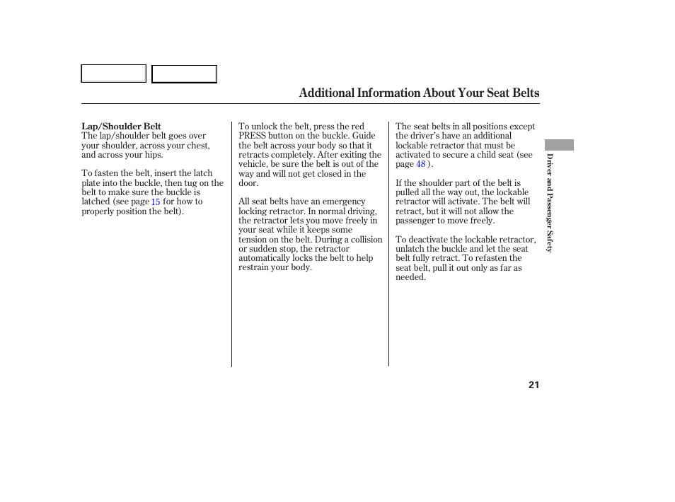 Additional information about your seat belts | HONDA 2007 Element - Owner's Manual User Manual | Page 24 / 275