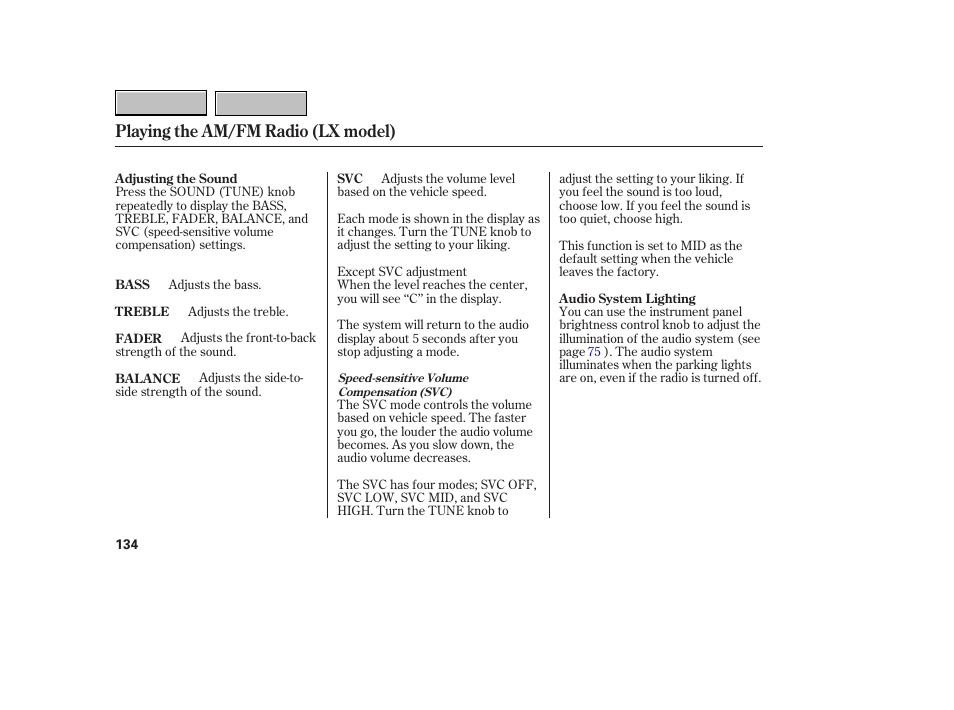 Playing the am/fm radio (lx model) | HONDA 2007 CR-V - Owner's Manual User Manual | Page 138 / 352