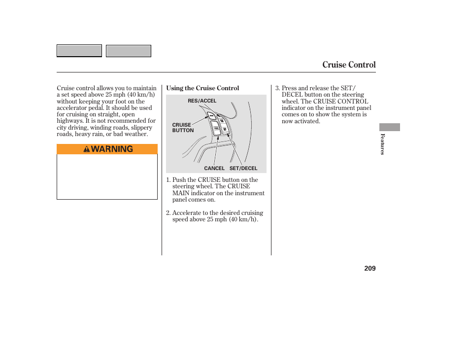 Cruise control | HONDA 2007 CR-V - Owner's Manual User Manual | Page 213 / 352