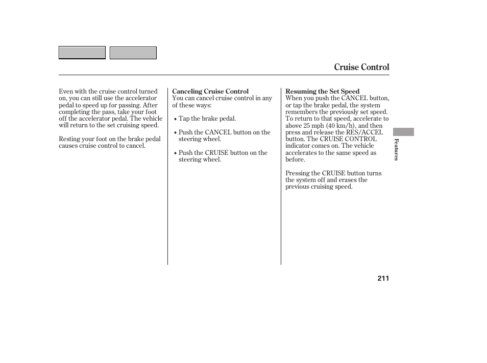 Cruise control | HONDA 2007 CR-V - Owner's Manual User Manual | Page 215 / 352