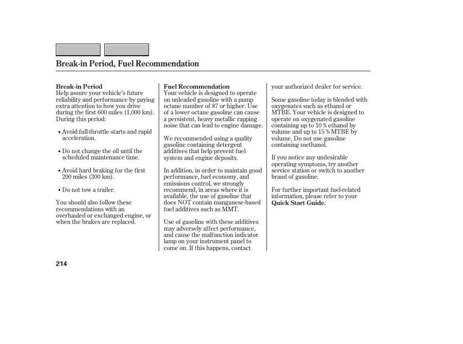 9b0707o00214a, Break-in period, fuel recommendation | HONDA 2007 CR-V - Owner's Manual User Manual | Page 218 / 352