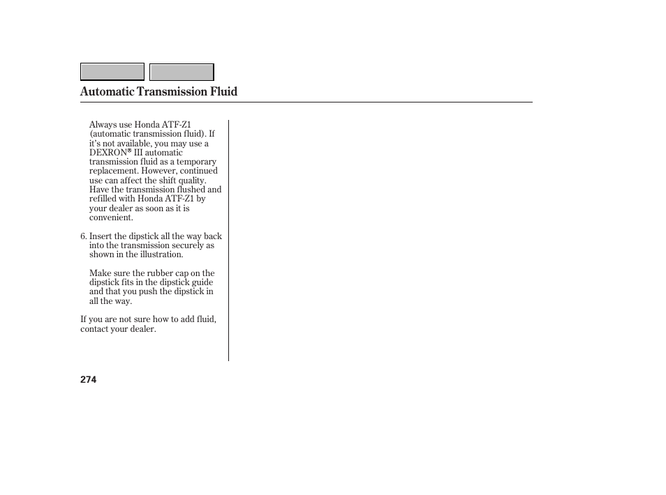 9b0707o00274a, Automatic transmission fluid | HONDA 2007 CR-V - Owner's Manual User Manual | Page 278 / 352