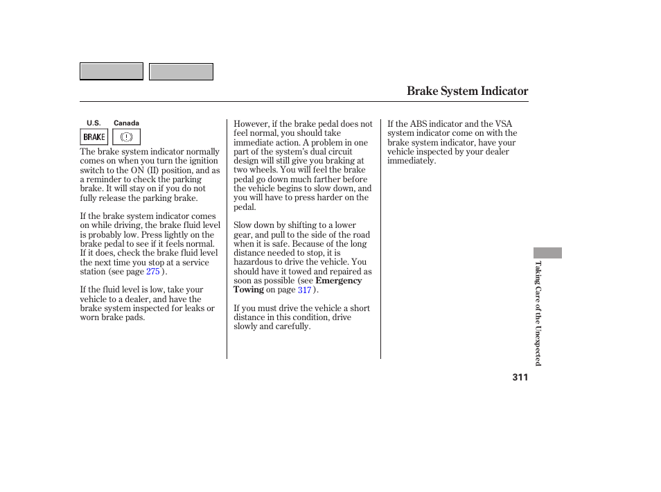 Brake system indicator | HONDA 2007 CR-V - Owner's Manual User Manual | Page 315 / 352