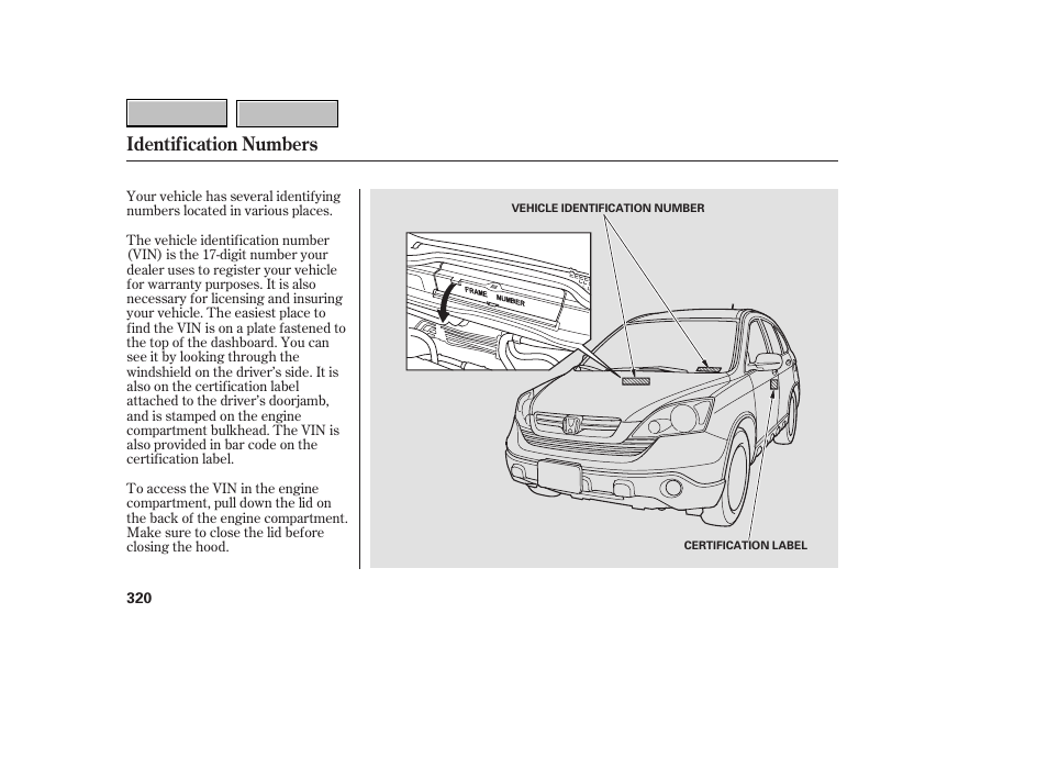 9b0707o00320a, Identification numbers | HONDA 2007 CR-V - Owner's Manual User Manual | Page 324 / 352