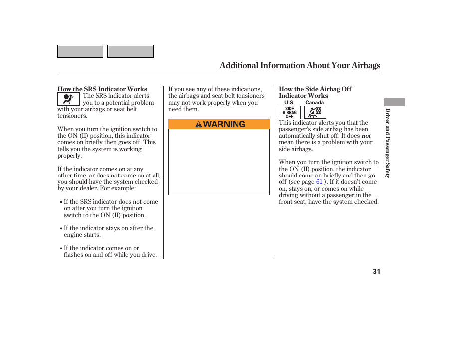 Additional information about your airbags | HONDA 2007 CR-V - Owner's Manual User Manual | Page 35 / 352