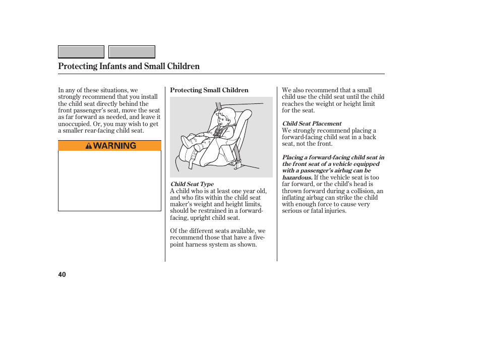 Protecting infants and small children | HONDA 2007 CR-V - Owner's Manual User Manual | Page 44 / 352