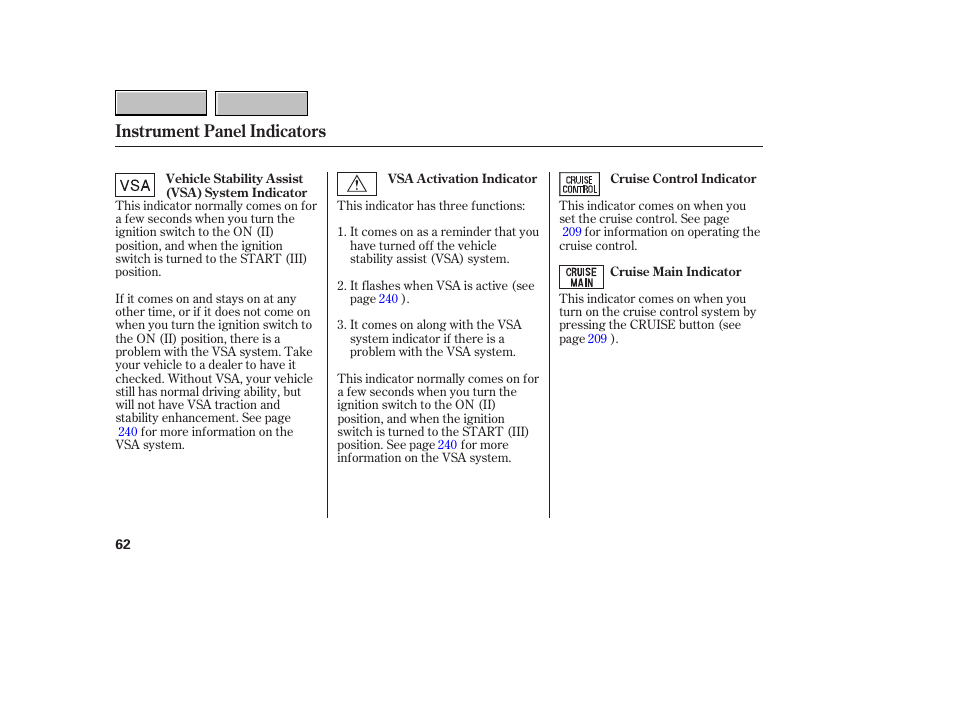 Instrument panel indicators | HONDA 2007 CR-V - Owner's Manual User Manual | Page 66 / 352