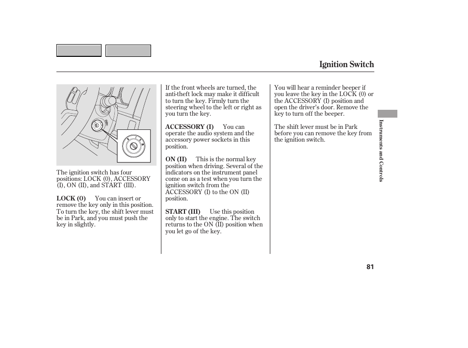 Ignition switch | HONDA 2007 CR-V - Owner's Manual User Manual | Page 85 / 352