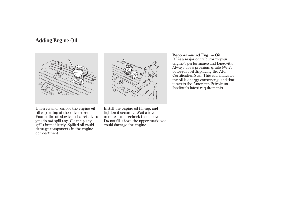 Adding engine oil | HONDA 2006 Accord Sedan - Owner's Manual User Manual | Page 205 / 292
