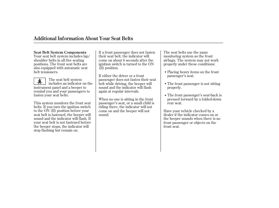 Additional information about your seat belts | HONDA 2006 Accord Sedan - Owner's Manual User Manual | Page 21 / 292