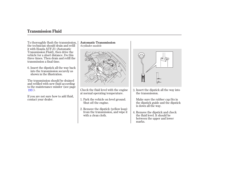 Transmission fluid | HONDA 2006 Accord Sedan - Owner's Manual User Manual | Page 213 / 292