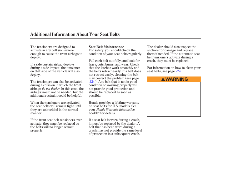 Additional information about your seat belts | HONDA 2006 Accord Sedan - Owner's Manual User Manual | Page 23 / 292