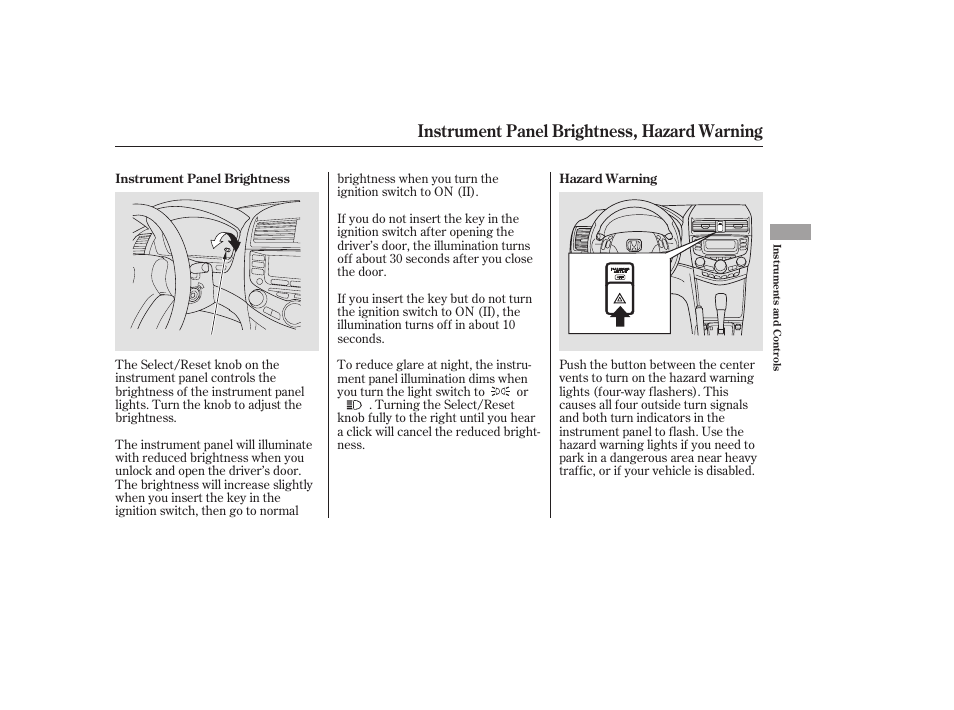 Instrument panel brightness, hazard warning | HONDA 2006 Accord Sedan - Owner's Manual User Manual | Page 72 / 292