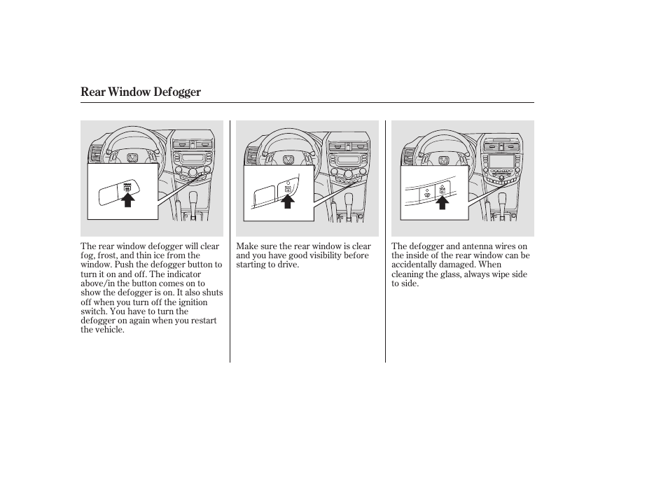 Rear window defogger | HONDA 2006 Accord Sedan - Owner's Manual User Manual | Page 73 / 292