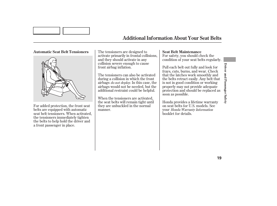 Additional information about your seat belts | HONDA 2006 Accord Coupe - Owner's Manual User Manual | Page 21 / 319
