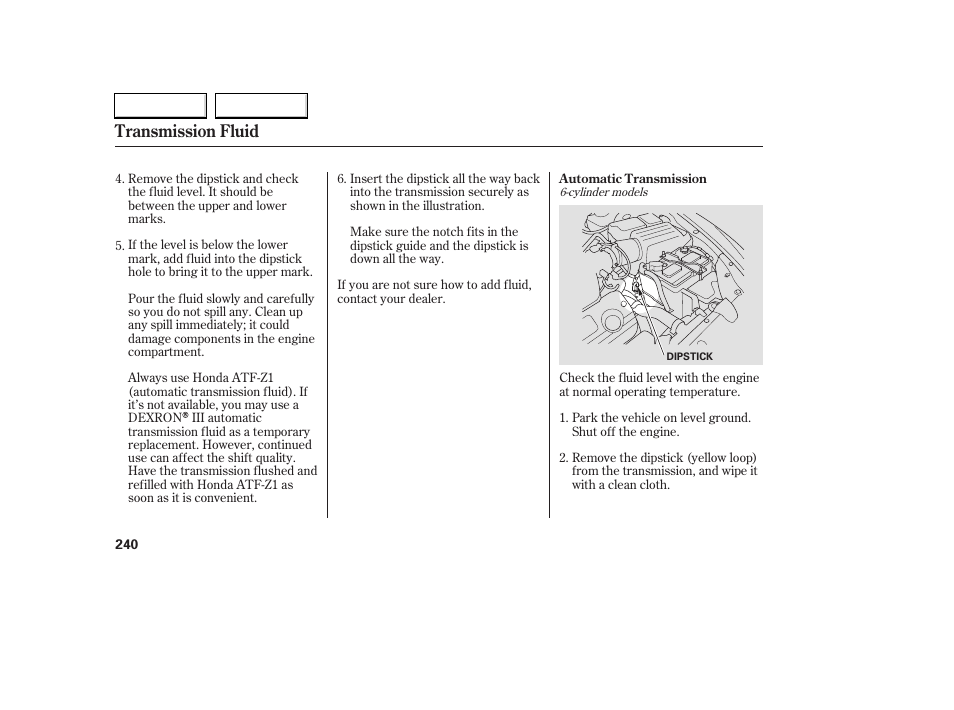 Transmission fluid | HONDA 2006 Accord Coupe - Owner's Manual User Manual | Page 242 / 319