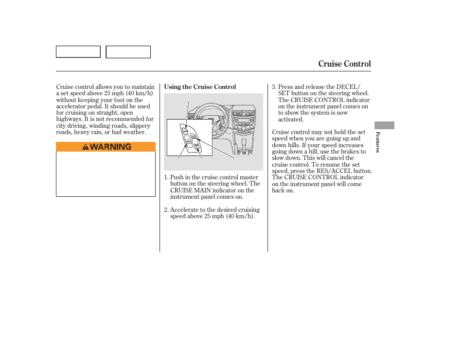 Cruise control | HONDA 2006 Accord Hybrid - Owner's Manual User Manual | Page 142 / 277