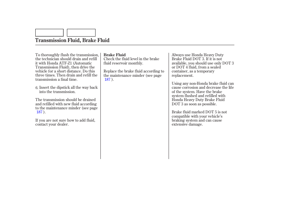 Transmission fluid, brake fluid | HONDA 2006 Accord Hybrid - Owner's Manual User Manual | Page 205 / 277