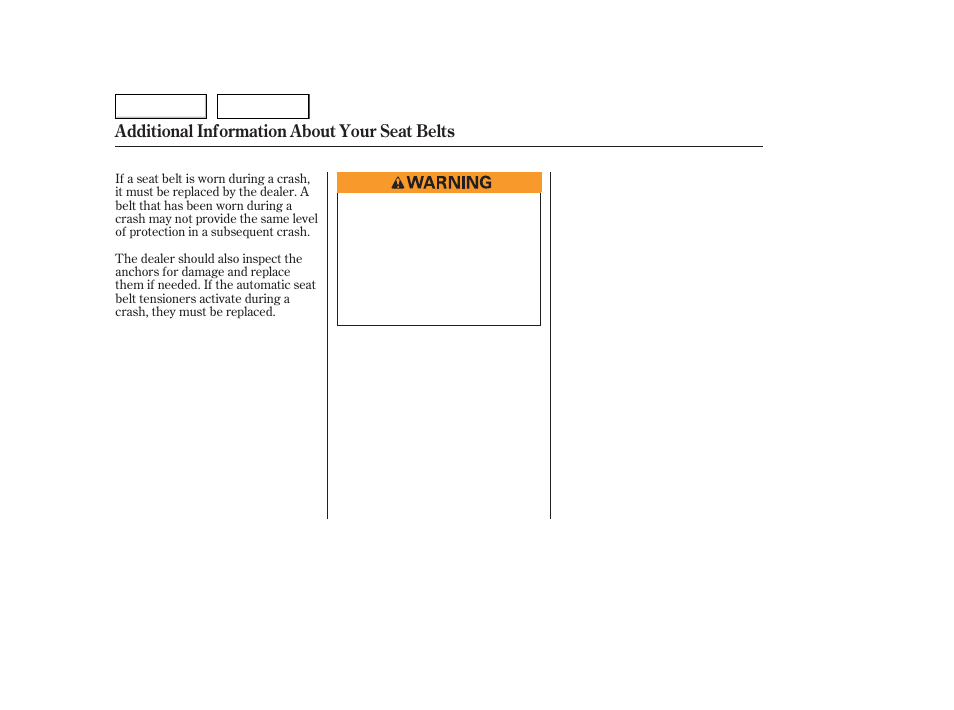 Additional information about your seat belts | HONDA 2006 Accord Hybrid - Owner's Manual User Manual | Page 23 / 277