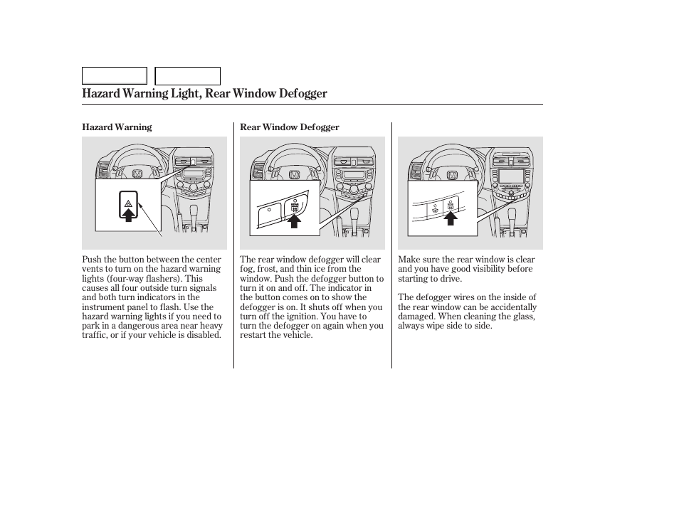Hazard warning light, rear window defogger | HONDA 2006 Accord Hybrid - Owner's Manual User Manual | Page 75 / 277