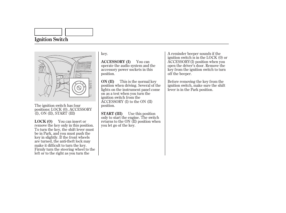 Ignition switch | HONDA 2006 Accord Hybrid - Owner's Manual User Manual | Page 79 / 277