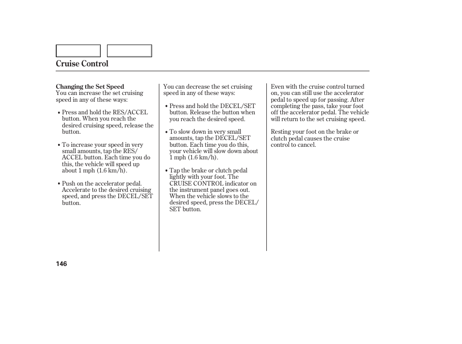 Cruise control | HONDA 2006 Civic Sedan - Owner's Manual User Manual | Page 147 / 267