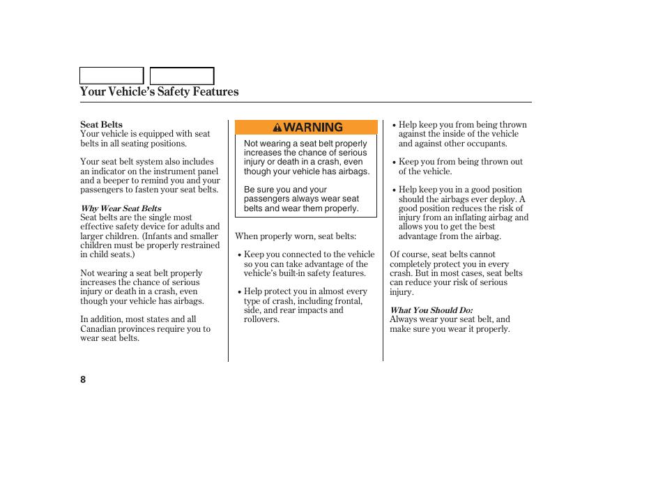 Your vehicle’s safety features | HONDA 2006 Civic Coupe - Owner's Manual User Manual | Page 12 / 307