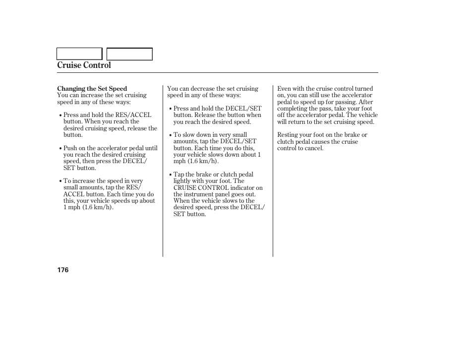 Cruise control | HONDA 2006 Civic Coupe - Owner's Manual User Manual | Page 180 / 307