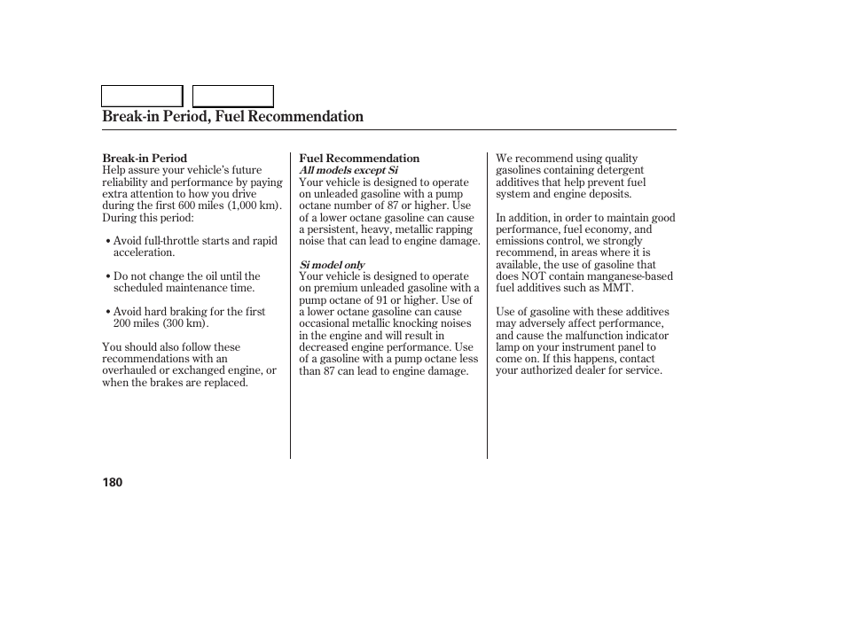 Break-in period, fuel recommendation | HONDA 2006 Civic Coupe - Owner's Manual User Manual | Page 184 / 307