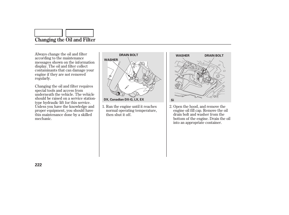 Changing the oil and filter | HONDA 2006 Civic Coupe - Owner's Manual User Manual | Page 226 / 307