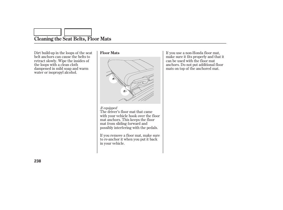 Cleaning the seat belts, floor mats | HONDA 2006 Civic Coupe - Owner's Manual User Manual | Page 242 / 307