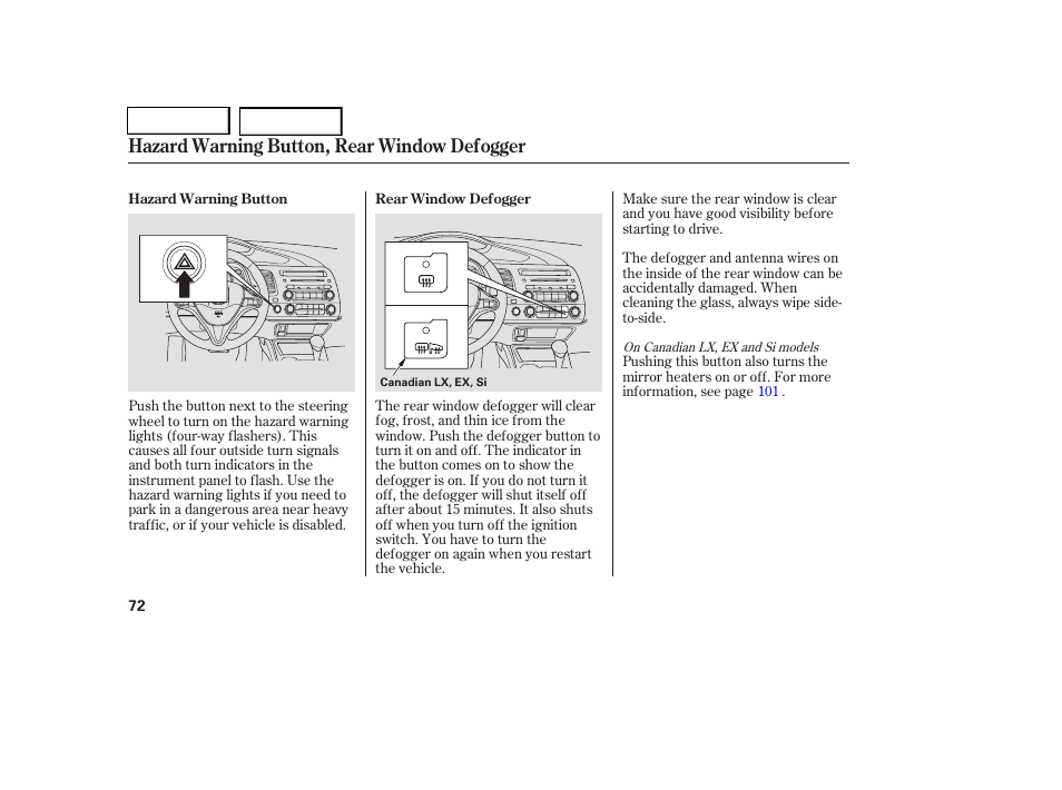 Hazard warning button, rear window defogger | HONDA 2006 Civic Coupe - Owner's Manual User Manual | Page 76 / 307