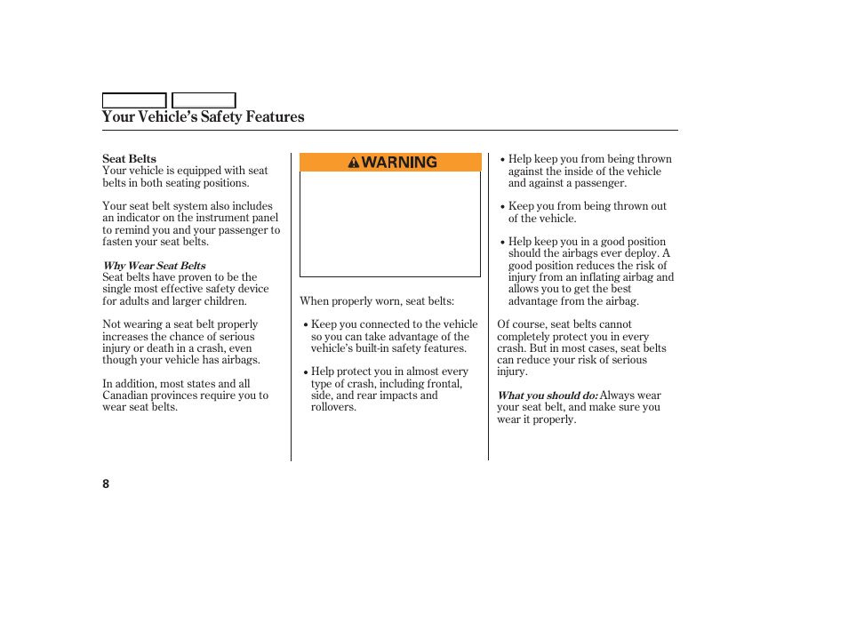 Your vehicle’s safety features | HONDA 2006 S2000 - Owner's Manual User Manual | Page 10 / 221
