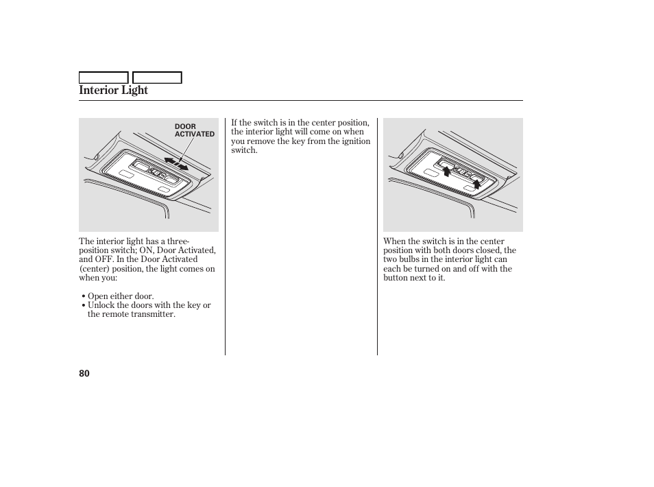 Interior light | HONDA 2006 S2000 - Owner's Manual User Manual | Page 82 / 221