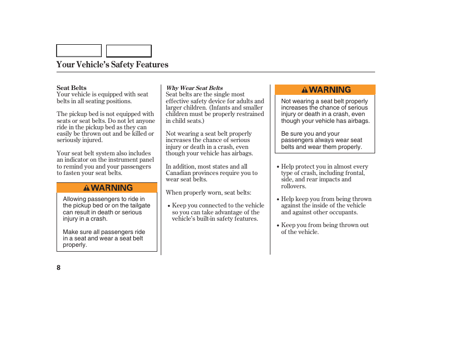Your vehicle’s safety features | HONDA 2006 Ridgeline - Owner's Manual User Manual | Page 11 / 320