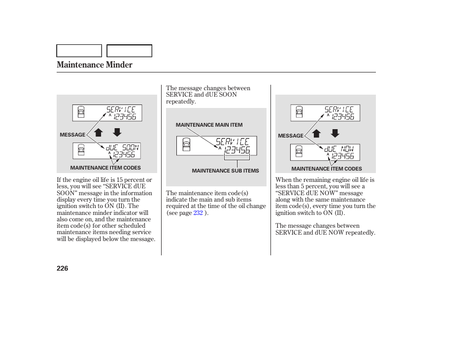 Maintenance minder | HONDA 2006 Ridgeline - Owner's Manual User Manual | Page 229 / 320