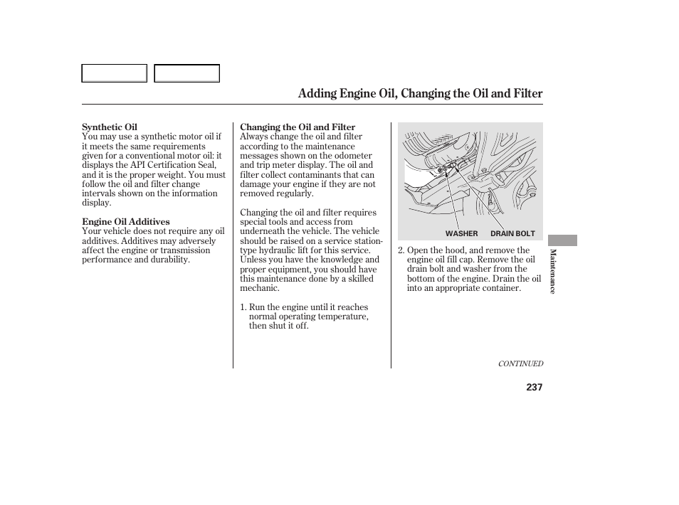 Adding engine oil, changing the oil and filter | HONDA 2006 Ridgeline - Owner's Manual User Manual | Page 240 / 320