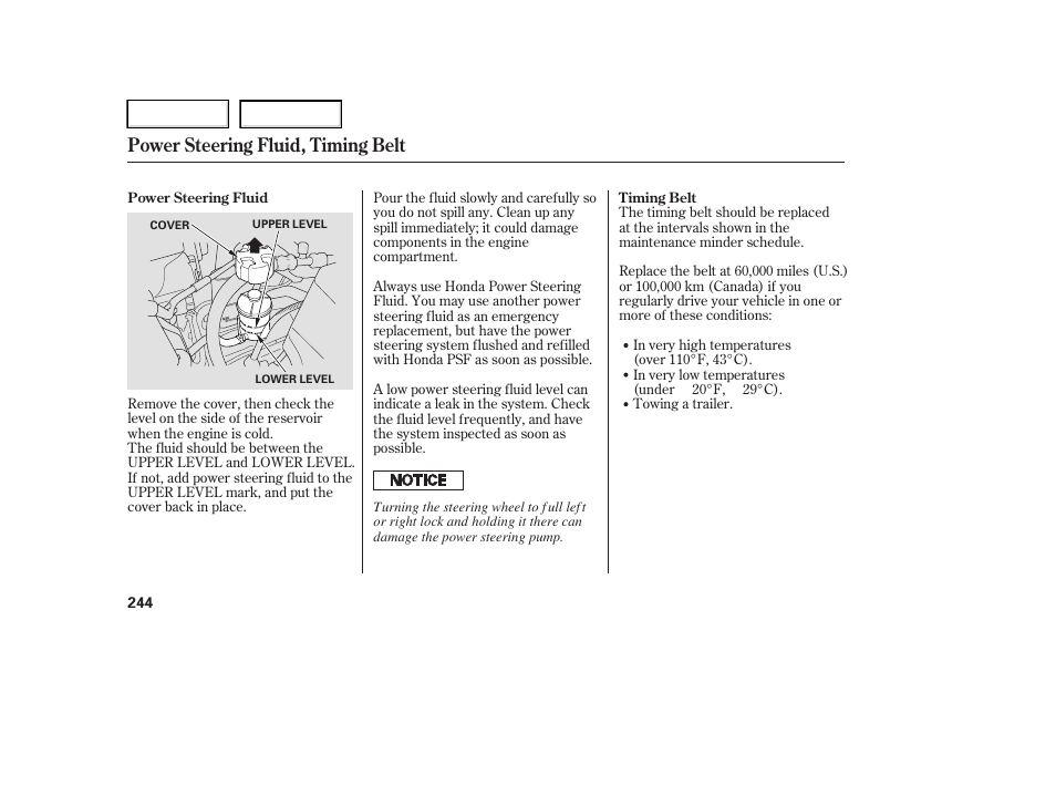 Power steering fluid, timing belt | HONDA 2006 Ridgeline - Owner's Manual User Manual | Page 247 / 320
