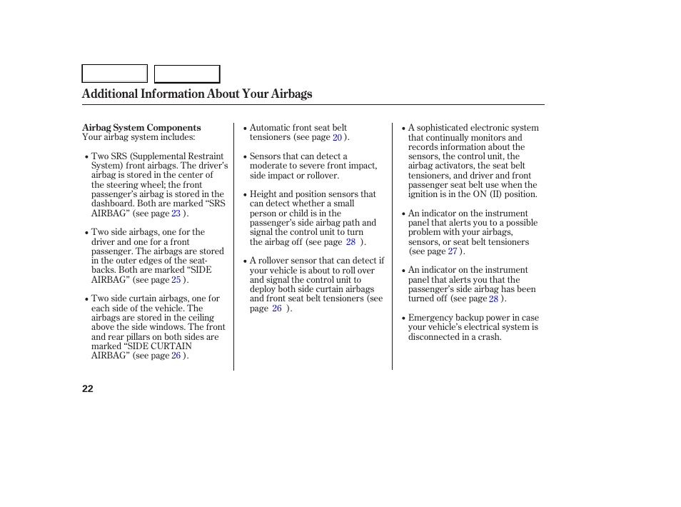 Additional information about your airbags | HONDA 2006 Ridgeline - Owner's Manual User Manual | Page 25 / 320