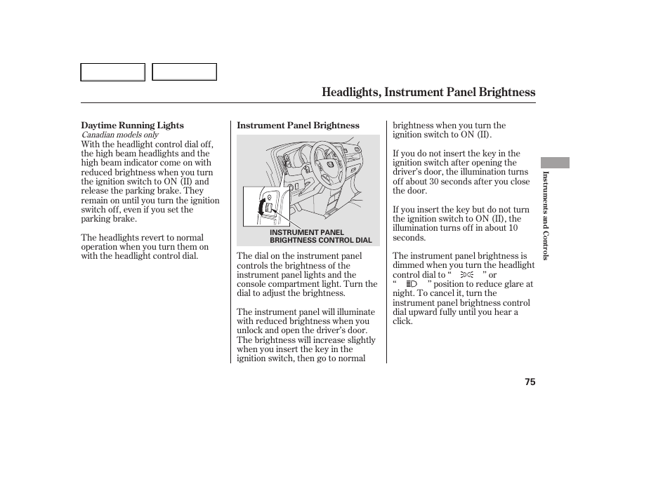 Headlights, instrument panel brightness | HONDA 2006 Ridgeline - Owner's Manual User Manual | Page 78 / 320