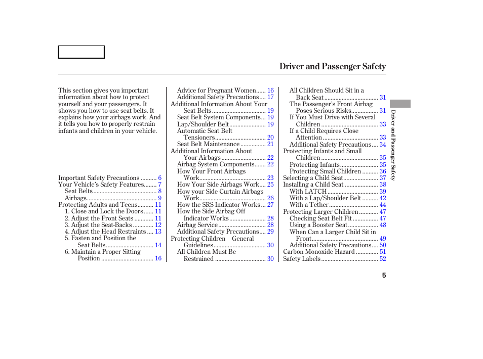 Driver and passenger safety | HONDA 2006 Ridgeline - Owner's Manual User Manual | Page 8 / 320