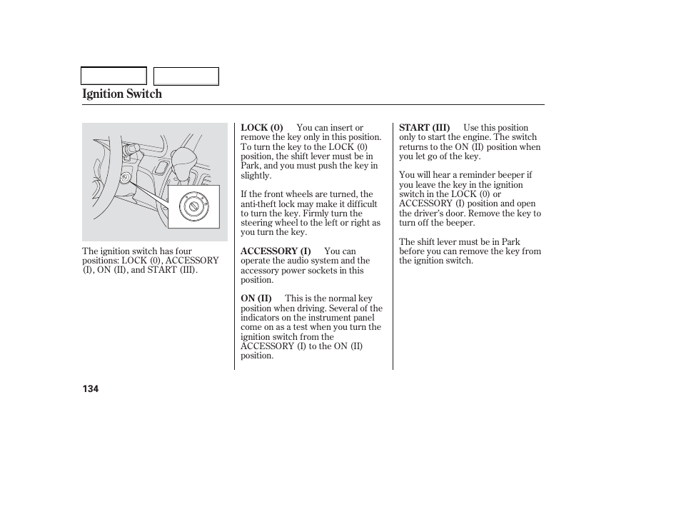 Ignition switch | HONDA 2006 Odyssey - Owner's Manual User Manual | Page 135 / 420