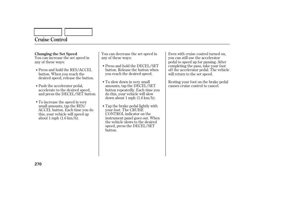 Cruise control | HONDA 2006 Odyssey - Owner's Manual User Manual | Page 271 / 420