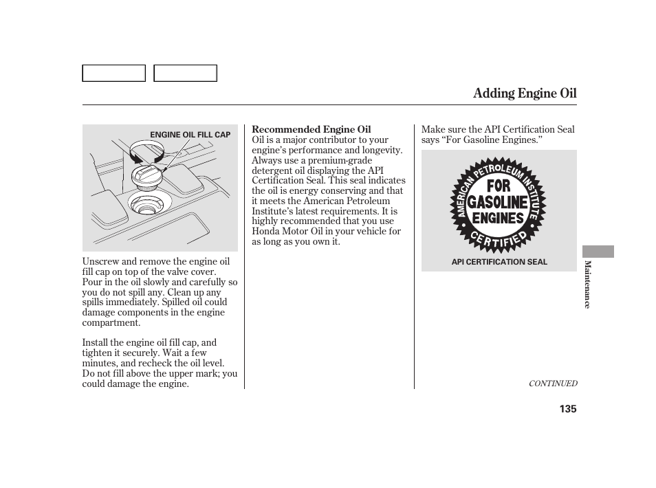 Adding engine oil | HONDA 2006 Insight  - Owner's Manual User Manual | Page 136 / 218