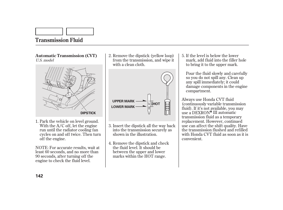 Transmission fluid | HONDA 2006 Insight  - Owner's Manual User Manual | Page 143 / 218
