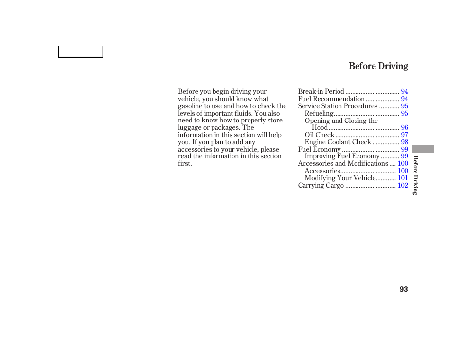 Before driving | HONDA 2006 Insight  - Owner's Manual User Manual | Page 94 / 218